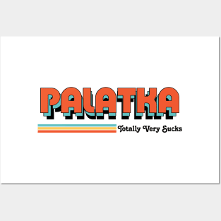 Palatka - Totally Very Sucks Posters and Art